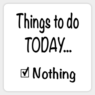 Things To Do Today, Nothing Sarcastic Saying Funny Checklist Sticker